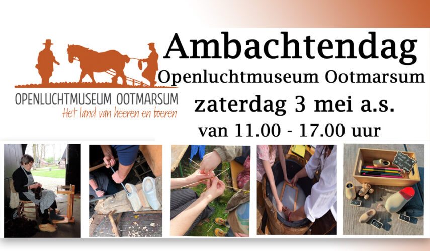 Oude Ambachten herleven in het Openluchtmuseum Ootmarsum