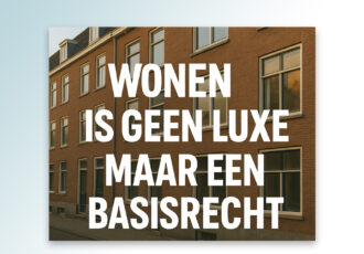 Wonen is geen luxe maar een basisrecht