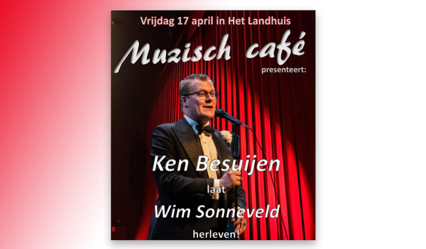 Ken Besuijen als Wim Sonneveld in Muzisch Café