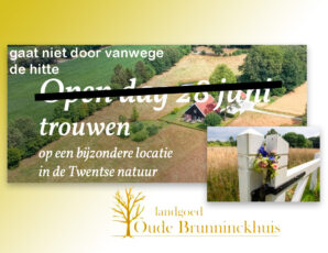Open dag trouwlocatie landgoed Oude Brunninckhuis verplaatst