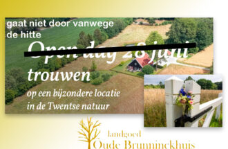 Open dag trouwlocatie landgoed Oude Brunninckhuis verplaatst