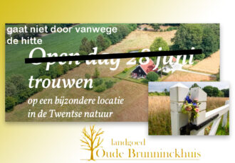 Open dag trouwlocatie landgoed Oude Brunninckhuis verplaatst