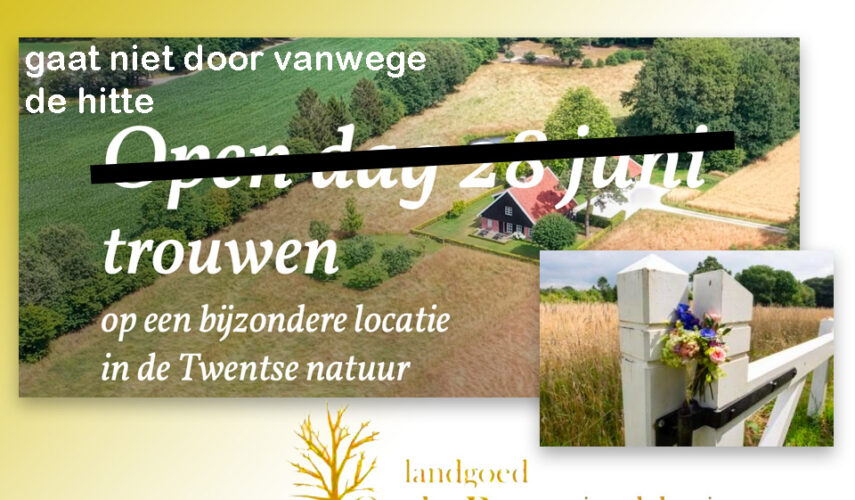 Open dag trouwlocatie landgoed Oude Brunninckhuis verplaatst